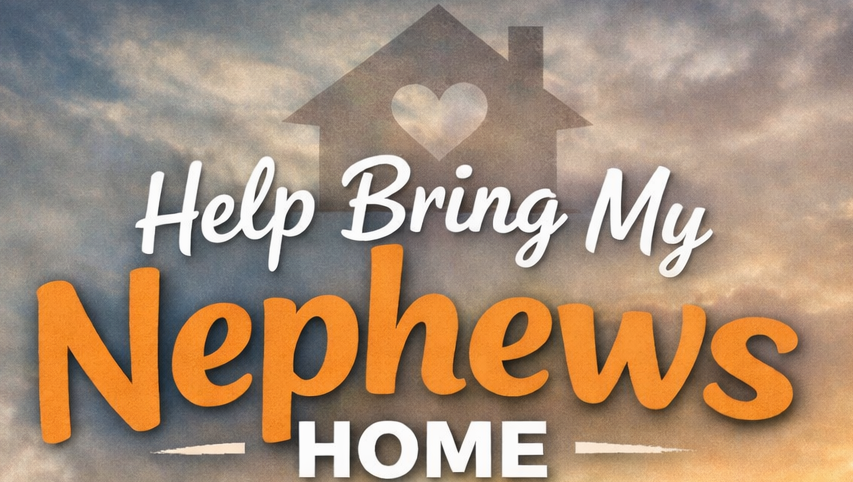Support Our Nephews Return Home