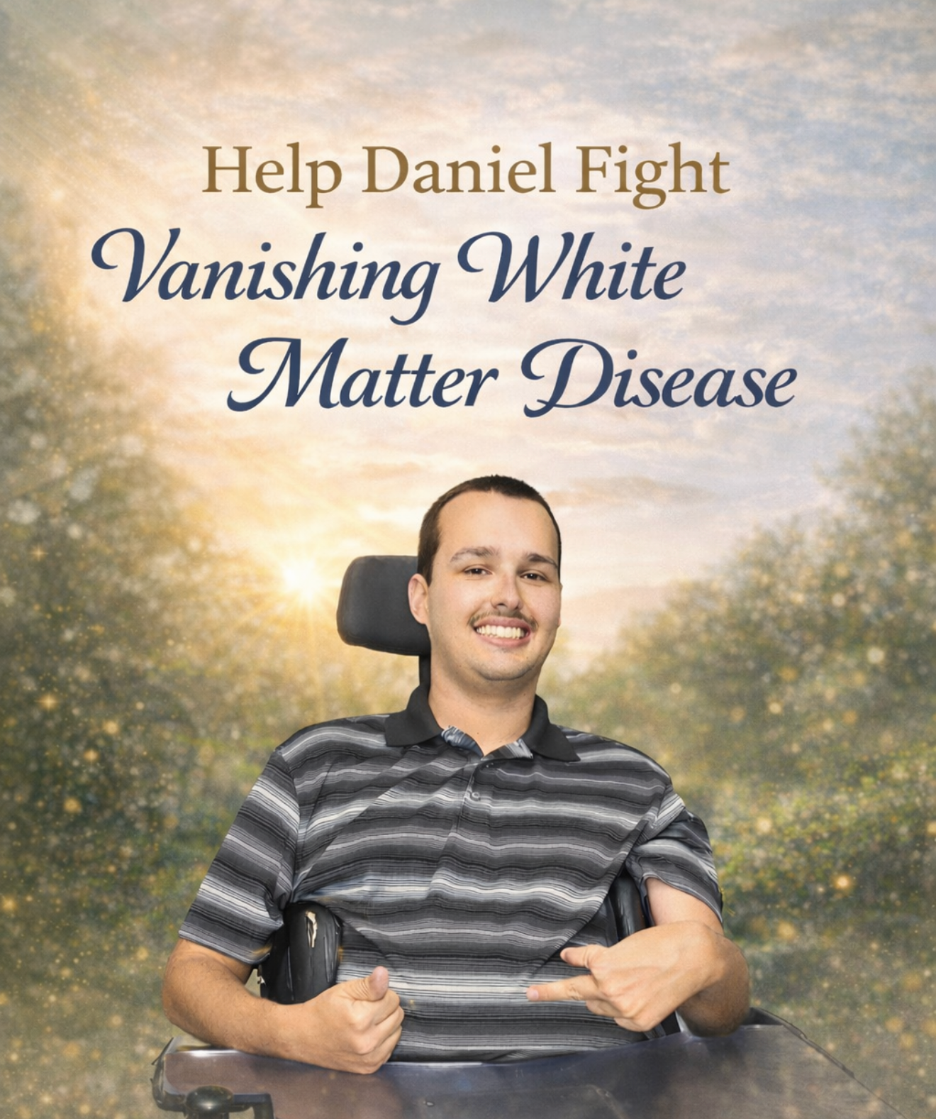 Fundraiser by Cindy Buckley : Help Daniel Fight Vanishing White Matter ...