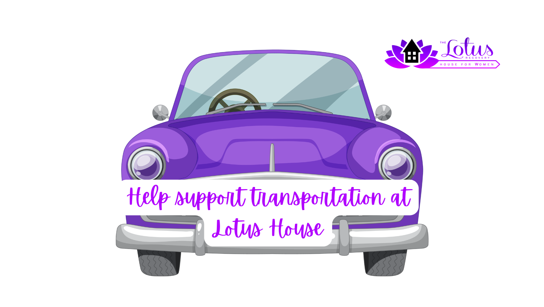 Support Transportation for Lotus House Recovery