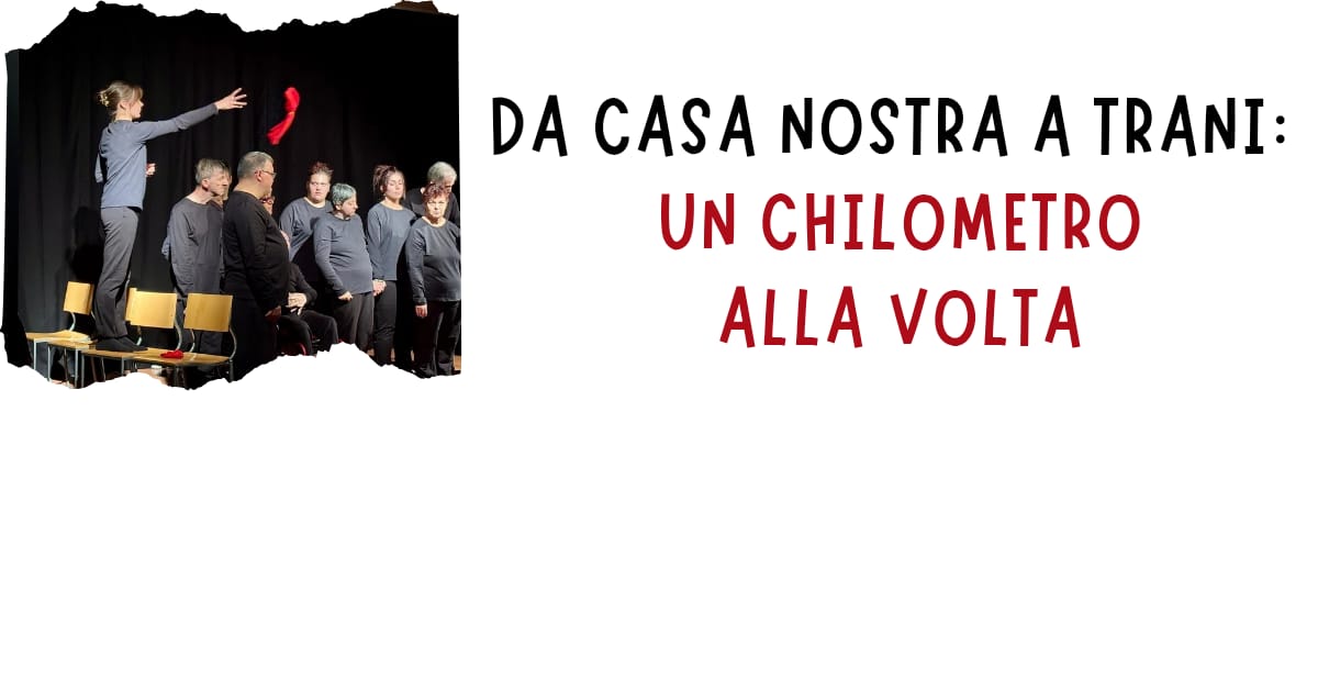 Il nostro spettacolo teatrale a Trani, un km alla volta! campaign photo, 6 of 8