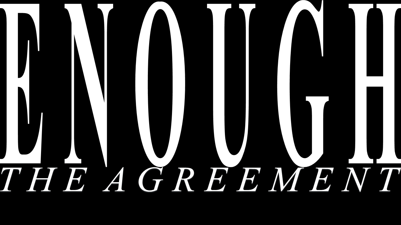 Help Bring ENOUGH: THE AGREEMENT to Life campaign photo, 4 of 5