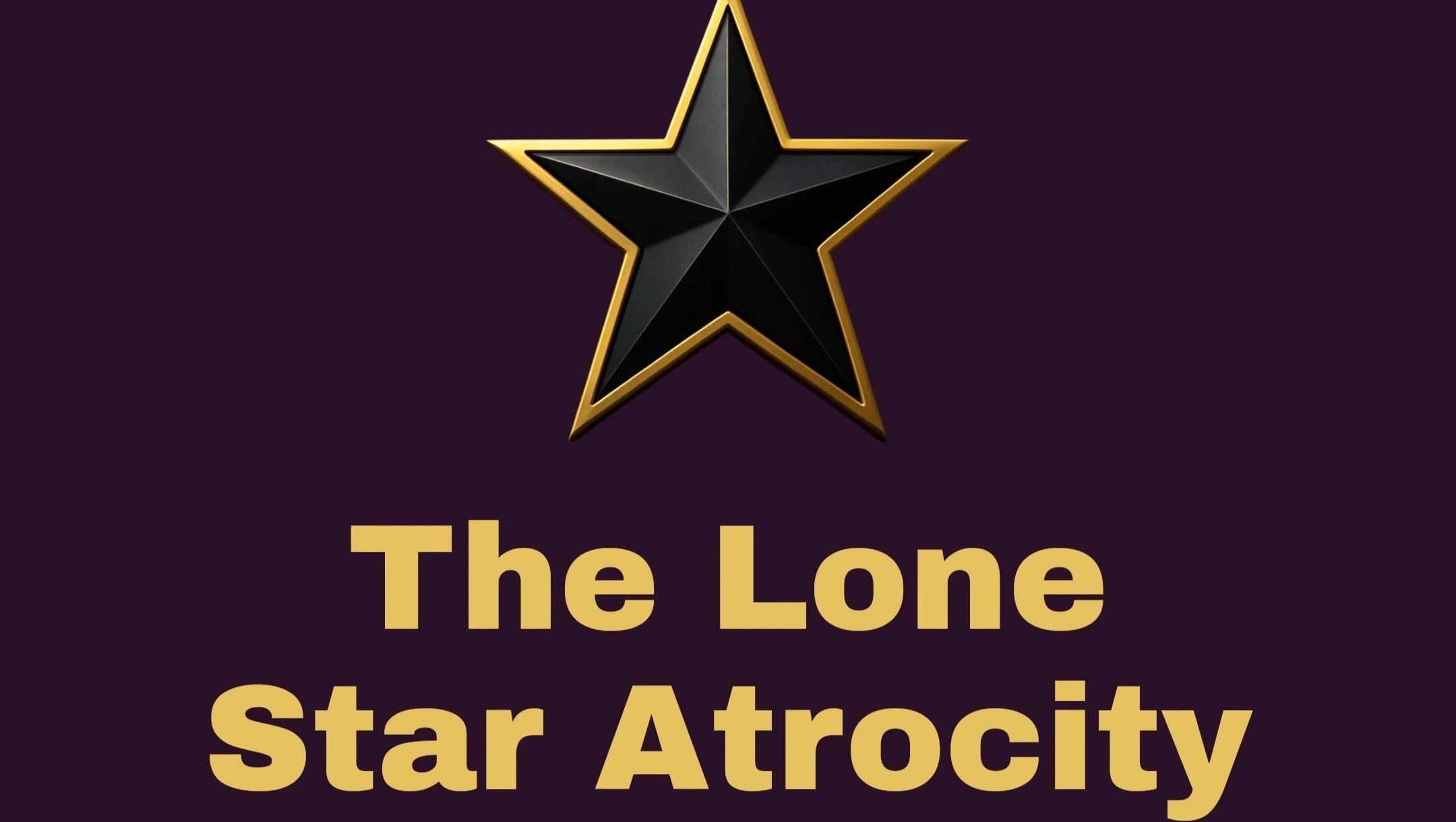 The Lone Star Atrocity pinned link photo