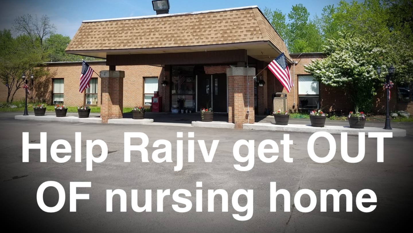 Fundraiser by Rajiv Root Please help me get out of Newfane Rehab