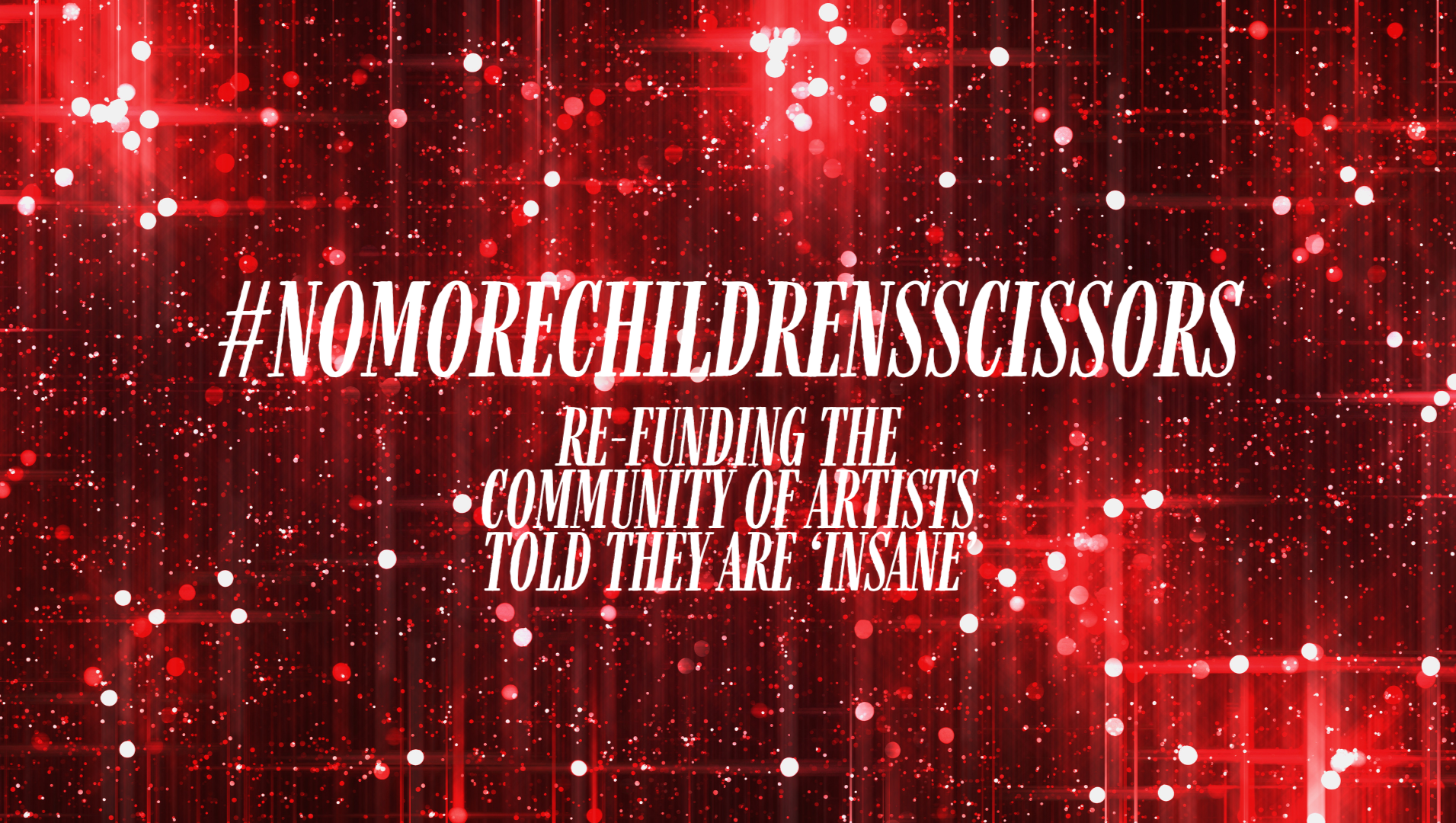 #NoMoreChildrensScissors - a Legal Aid for "Insane" Artists photo