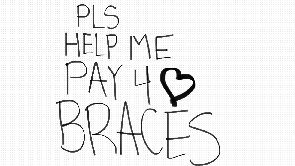 Donate to Help Me Pay for Bracesss! photo