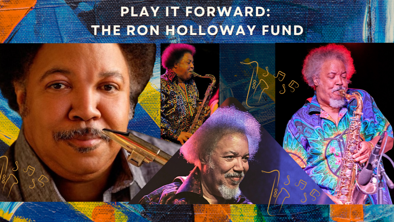 Play It Forward:  The Ron Holloway Fund