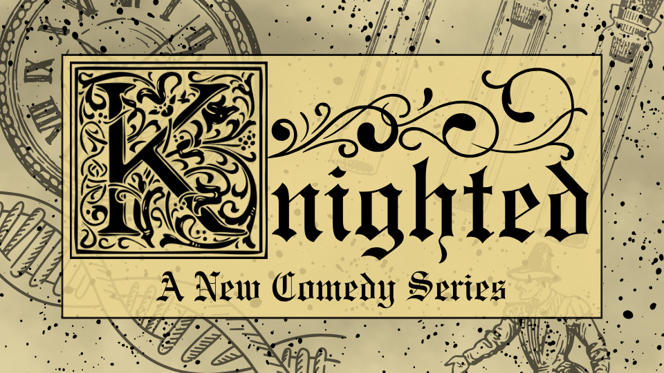Support Our Comedy Pilot: Knighted campaign photo, 2 of 4