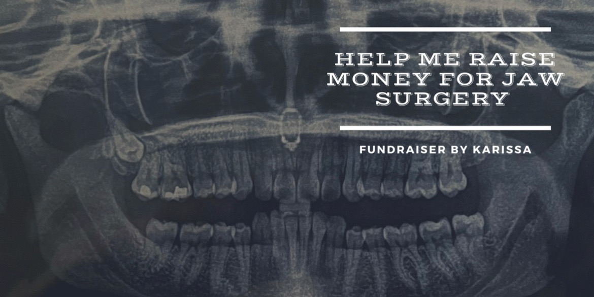 Help Karissa Heal: Life-Changing Jaw Surgery Fund campaign photo, 2 of 4