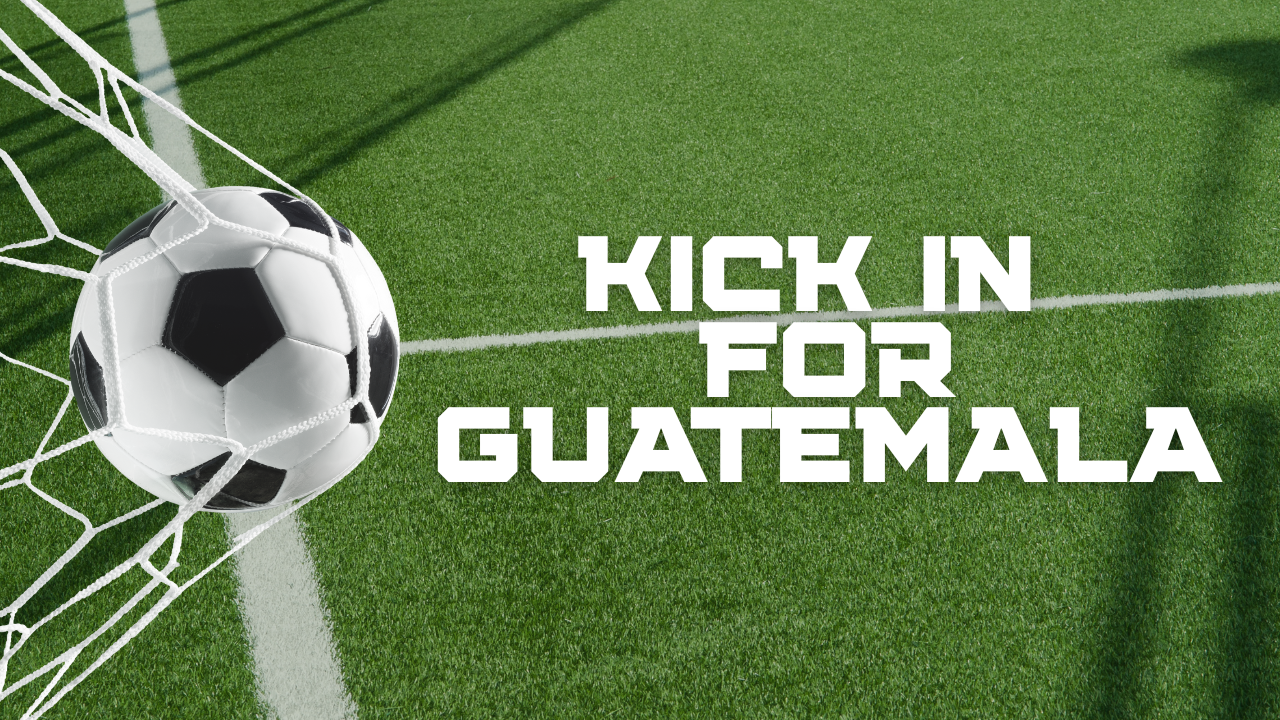 Kick In For Guatemalan Soccer campaign photo, 2 of 4