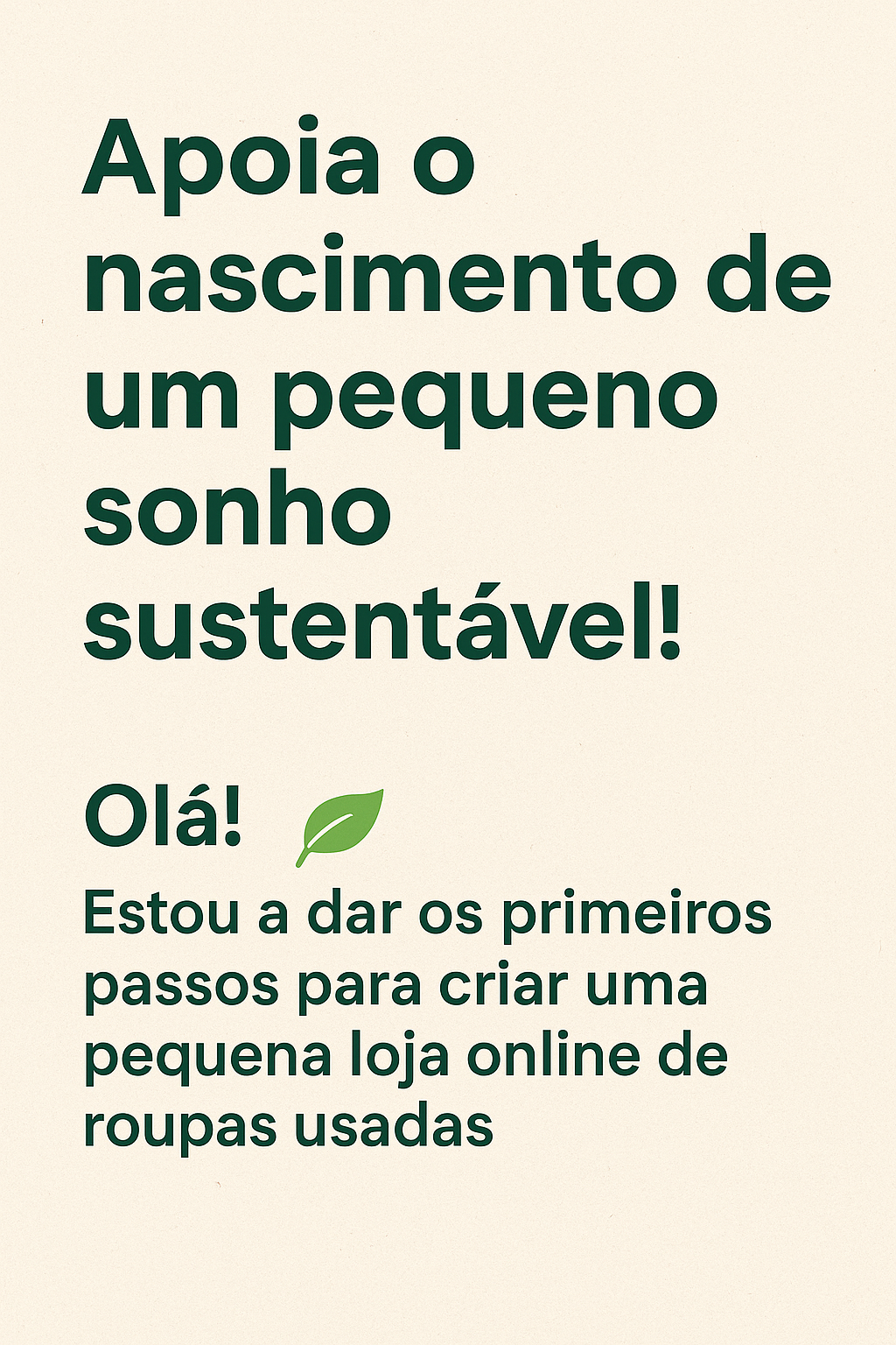 Apoia o nascimento de um pequeno sonho sustentável! campaign photo, 2 of 4