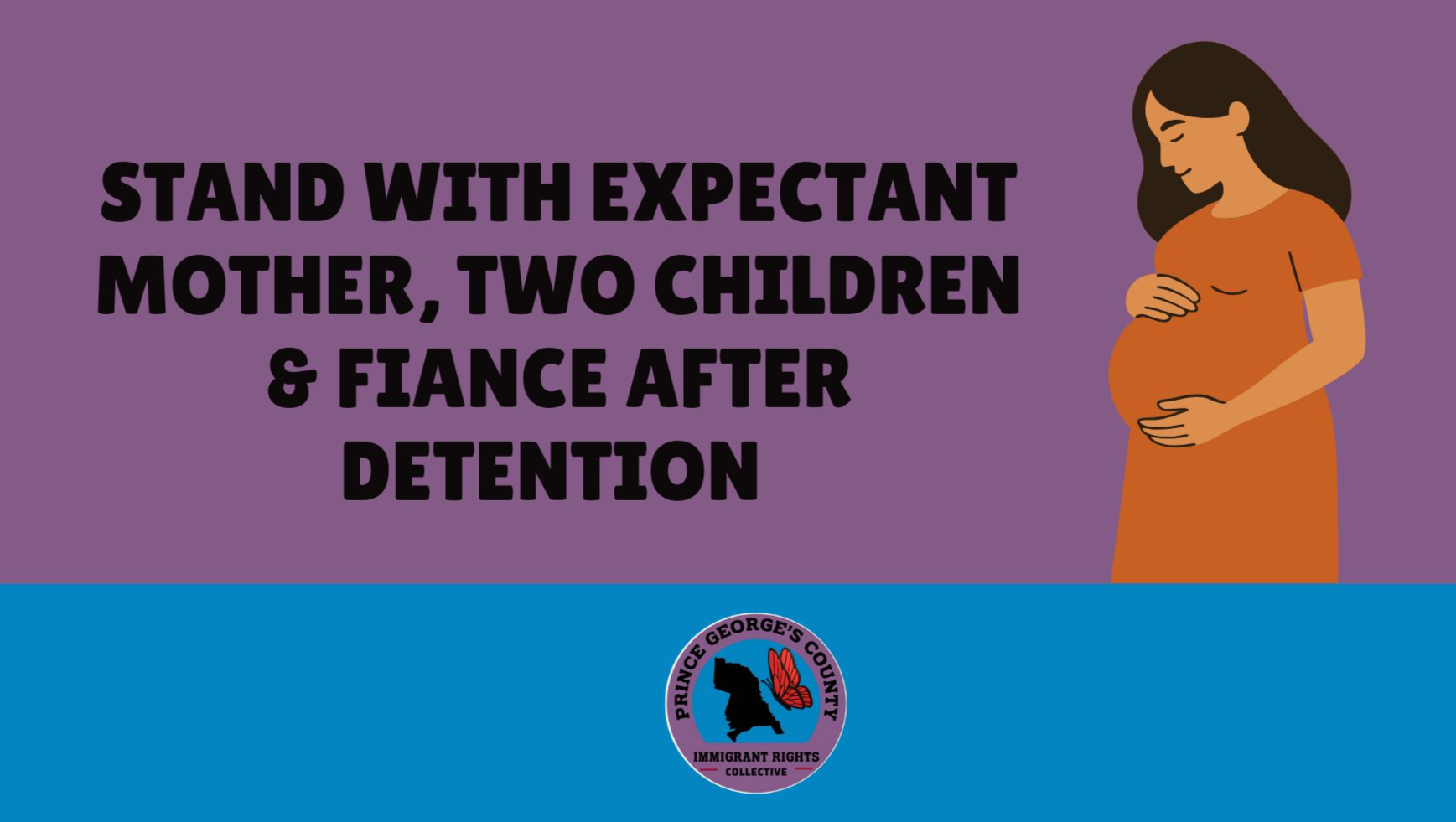 Stand with Expectant Mother & Family after Detention photo