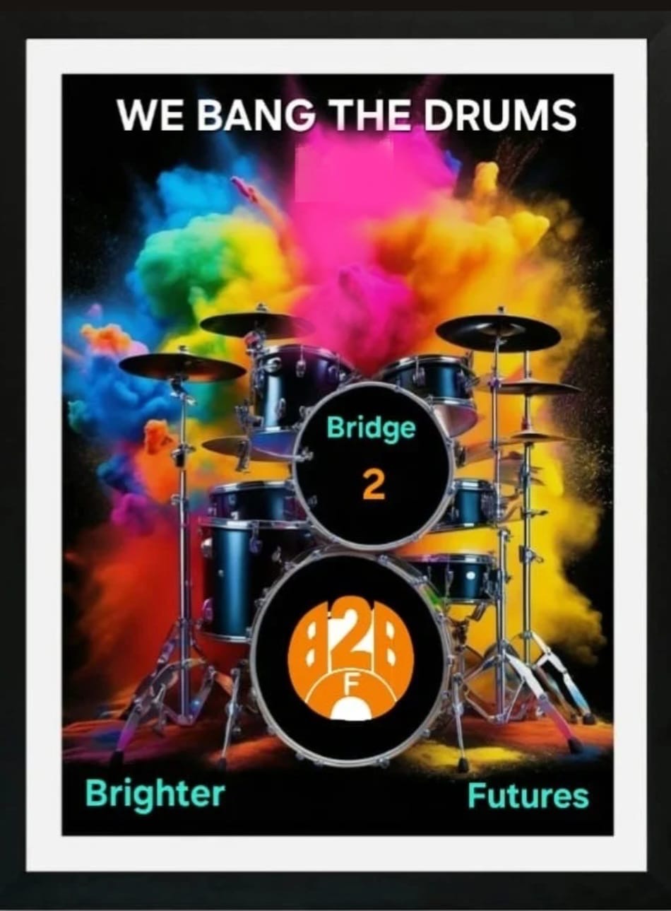 We bang the drums (Bridge2Brighter futures CIC) campaign photo, 2 of 5
