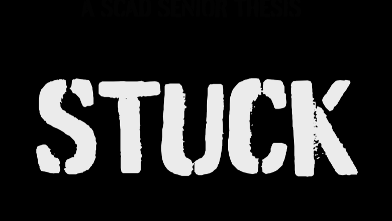 STUCK: SCAD Senior Capstone Film