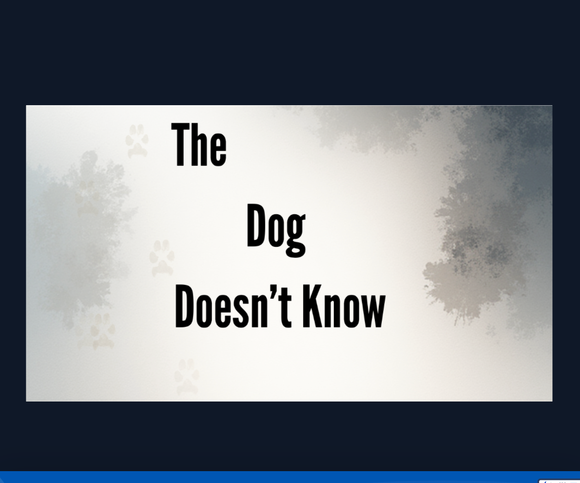 Support "The Dog Doesn't Know" A Heartfelt Film Project campaign photo, 4 of 5