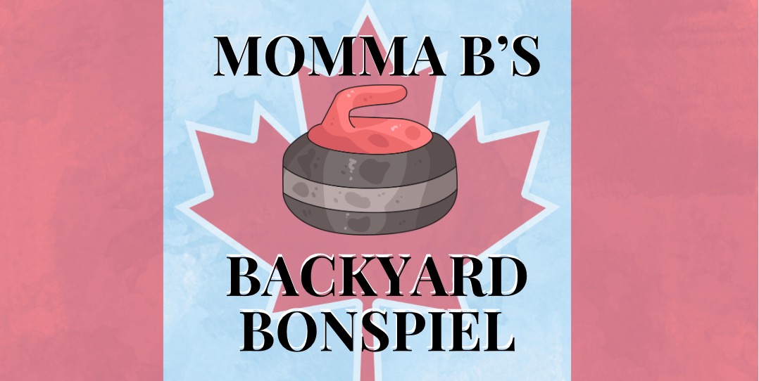 Momma B’s Backyard Bonspiel campaign photo, 2 of 3